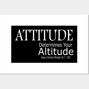 Attitude Determines Your Altitude Posters and Art